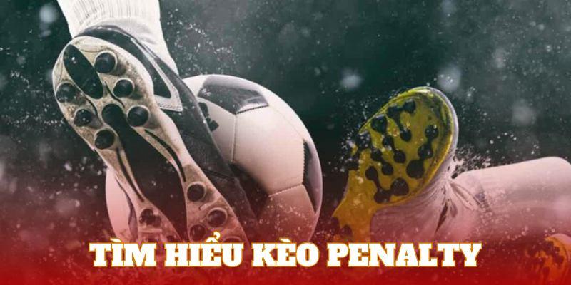 Kèo tài xỉu Penalty là gì?